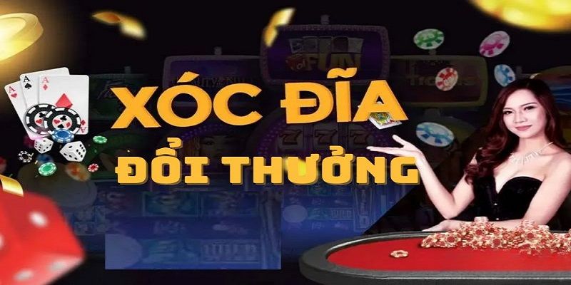 Xóc đĩa đổi thưởng game cá cược được săn đón nhất