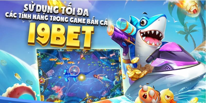 Đa dạng các loại vũ khí bắn cá i9bet khiến người chơi thích thú