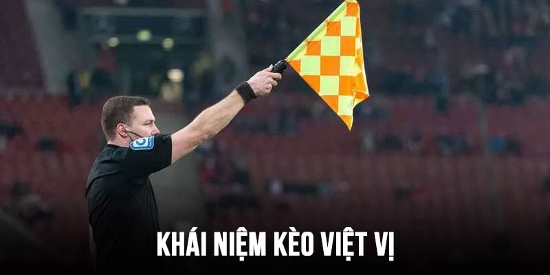 Khái niệm kèo việt vị