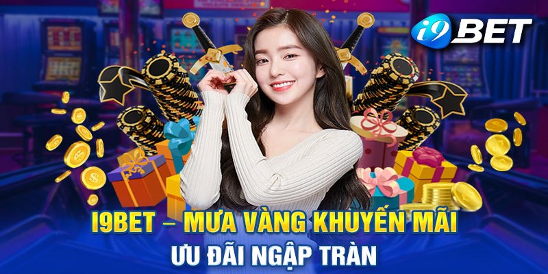 khuyến mãi i9bet tốt nhất