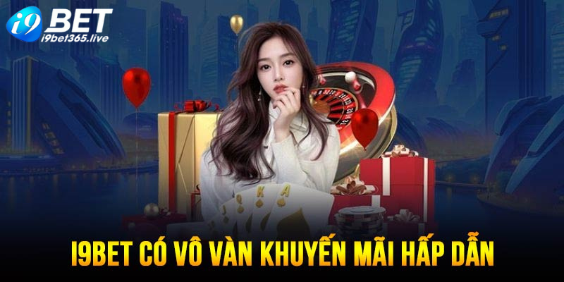 Hàng loạt chương trình khuyến mãi I9Bet hấp dẫn chào đón người chơi tại nhà cái