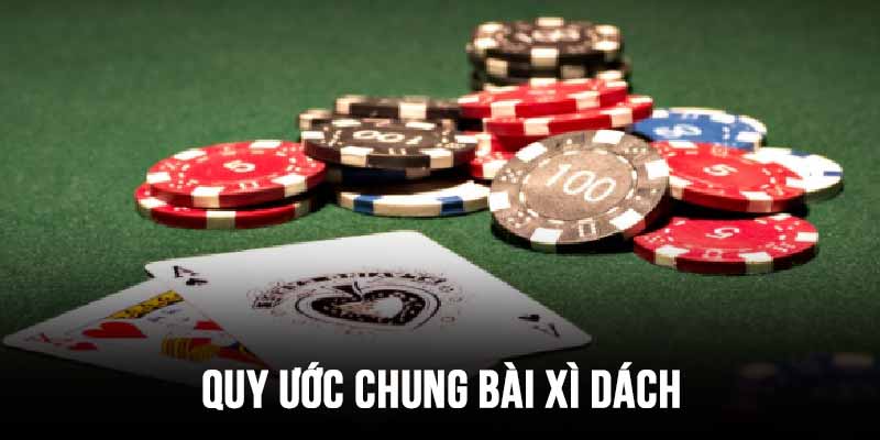 Các quy ước chung của bài xì dách online